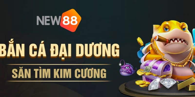 Bắn Cá New88 Hướng Dẫn Tải Và Luật Chơi